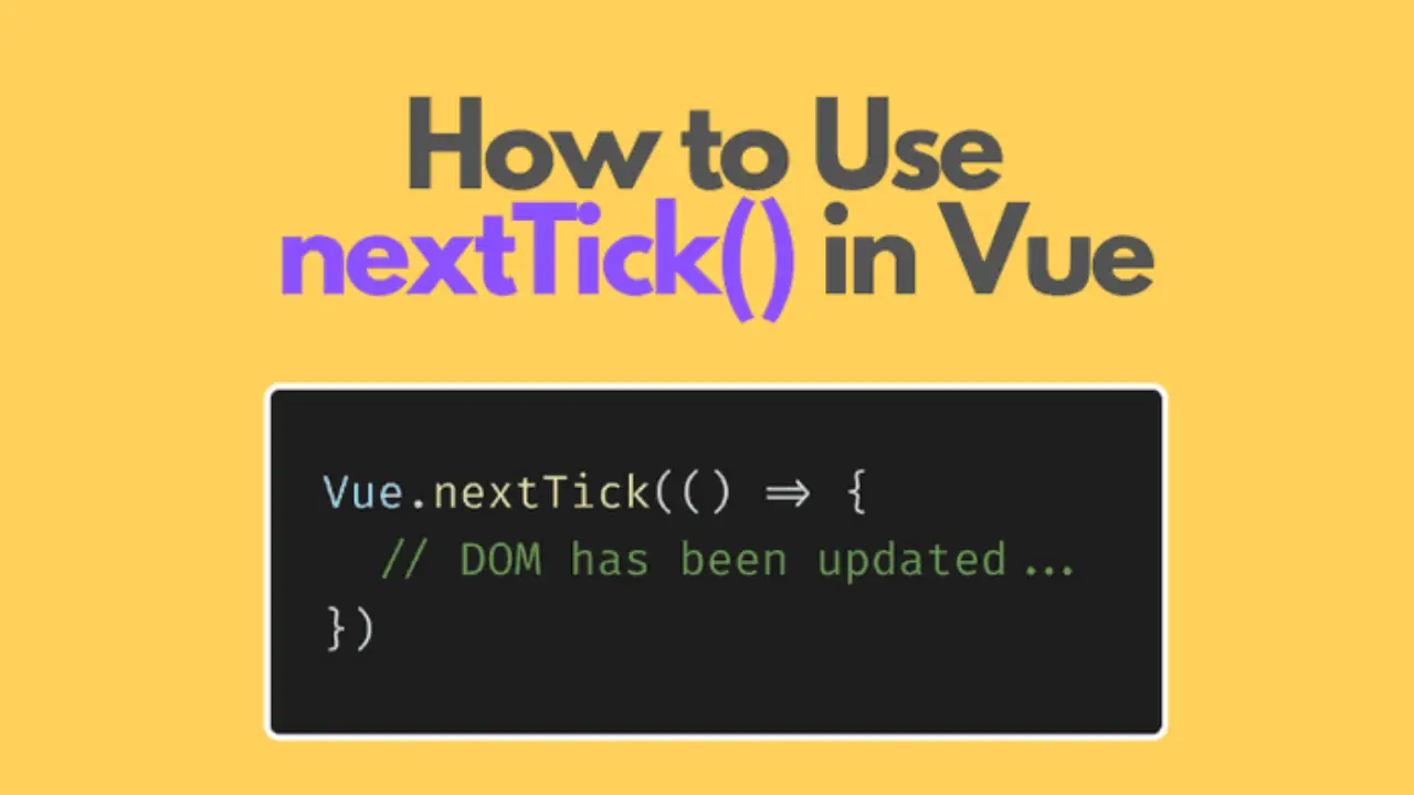 Understanding Vue's nextTick: How to Safely Access the DOM After Data Updates